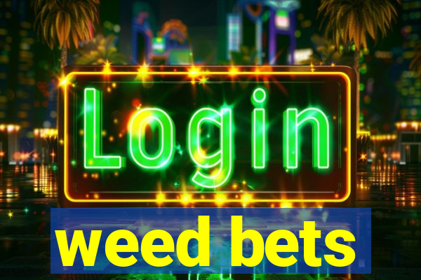 weed bets